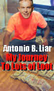 Antonio B. Liar, My Journey To Lots of Loot