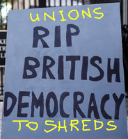Unions rip British democracy to shreds sign