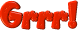 Grrr!