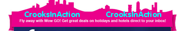 Fly away with Wow GO! Get great deals on holidays and hotels direct to your inbox!