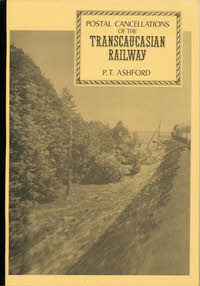 Postal Cancellations of the Transcaucasian Railway by P.T. Ashford
