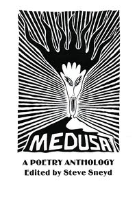 Medusa: A Poetry Anthology edited by Steve Sneyd