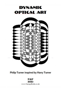 Dynamic Optical Art by Philip H. Turner