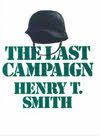 The Last Campaign by Henry T. Smith