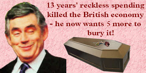 13 years' reckless spending killed the British economy - he now wants 5 more to bury it!