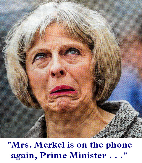 Mrs. Merkel is on the phone again, Prime Minister . . .