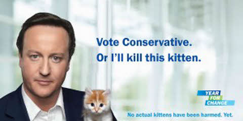 Vote Tory or I'll kill this kitten